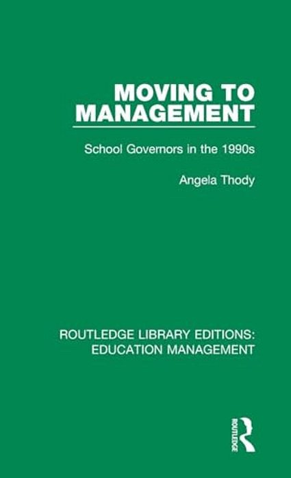 Moving To Management: School Governors In The 1990S-..