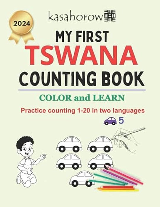 My First Tswana Counting Book: Colour And Learn 1 2 3-..