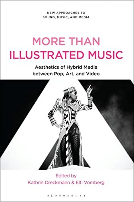 More Than Illustrated Music: Aesthetics Of Hybrid Media Between Pop, Art And Video-..