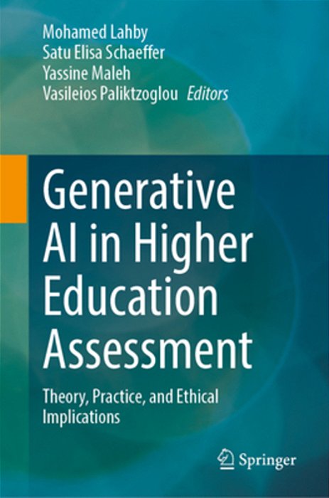 Generative Ai In Higher Education Assessment: Theory, Practice, And Ethical Implications-..