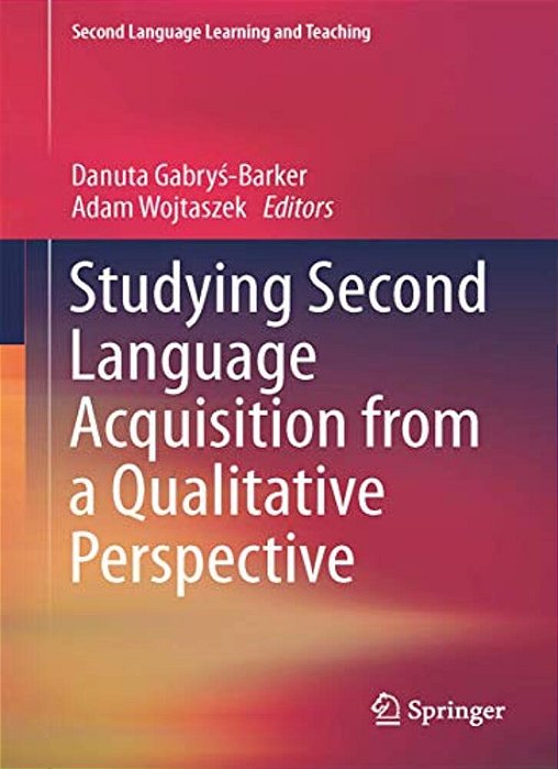 Studying Second Language Acquisition From A Qualitative Perspective-..