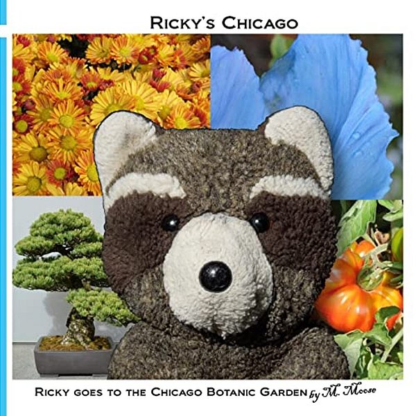 Ricky Goes To The Chicago Botanic Garden: Ricky Raccoon Goes To The Japanese, Rose, Butterfly, Bonsai, Aquatic, And Heritage Gardens-..
