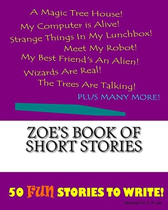 Zoe's Book Of Short Stories-..