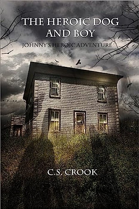 The Heroic Dog And Boy: Johnny's Heroic Adventure-..