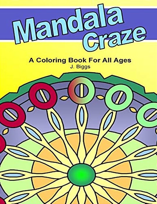 Mandala Craze: A Coloring Book For All Ages-..