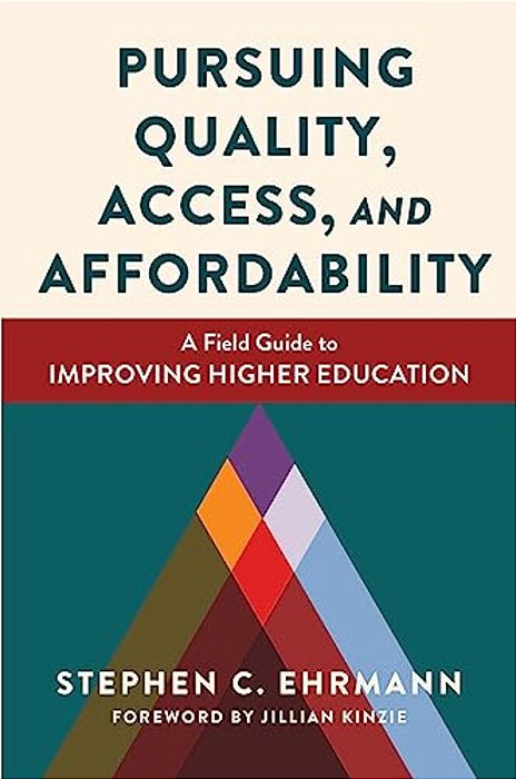 Pursuing Quality, Access, And Affordability: A Field Guide To Improving Higher Education-..