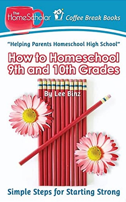 How To Homeschool 9Th And 10Th Grade: Simple Steps For Starting Strong-..