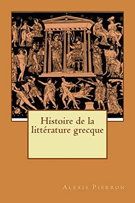 Histoire De La Littérature Grecque-..