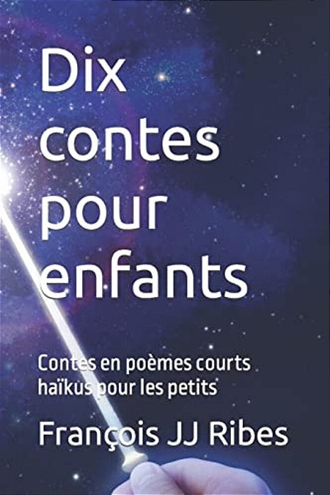 DIX Contes Pour Enfants: Contes En Poèmes Courts Haïkus Pour Les Petits-..