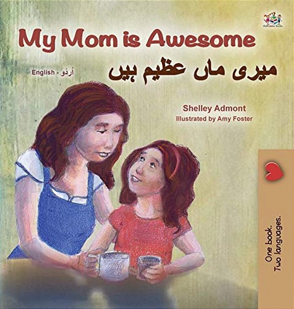 My Mom Is Awesome (English Urdu Bilingual Book For Kids)-..