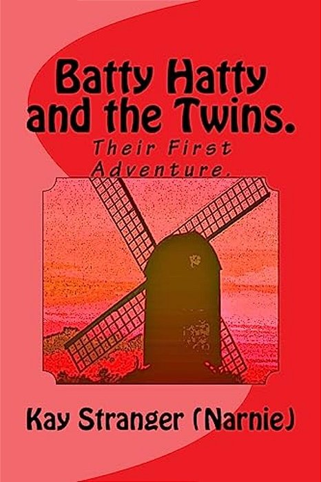 Batty Hatty And The Twins. Their First Adventure. -..