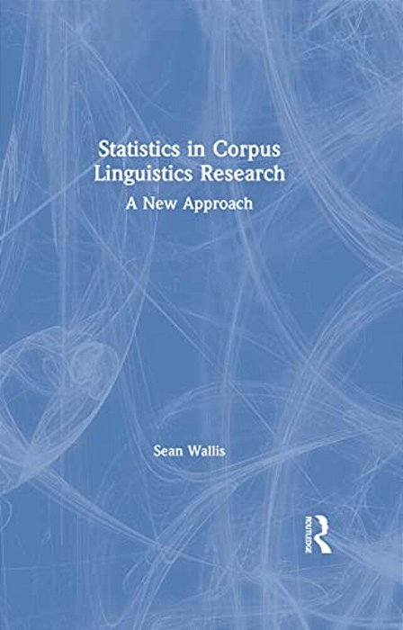 Statistics In Corpus Linguistics Research: A New Approach-..