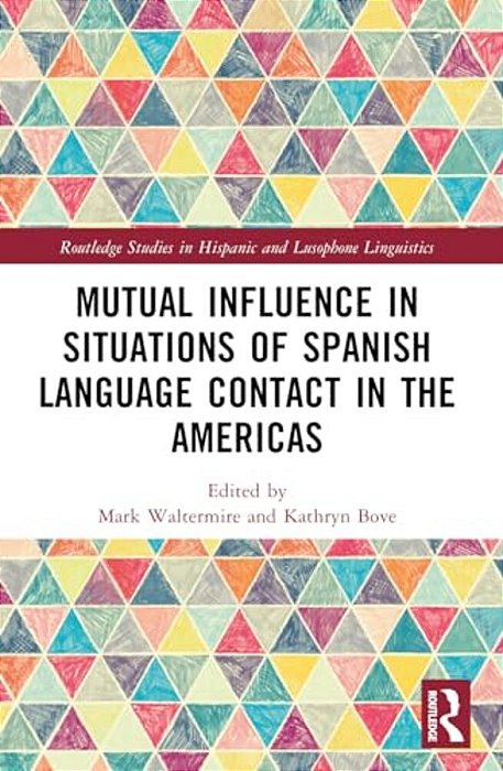 Mutual Influence In Situations Of Spanish Language Contact In The Americas-..
