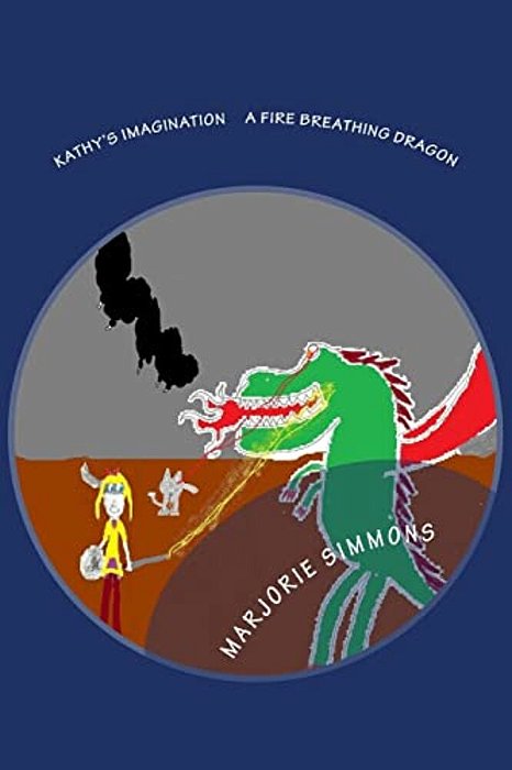 Kathy's Imagination A Fire Breathing Dragon-..