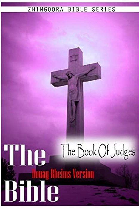 Holy Bible, Douay Rheims Version- The Book Of Judges-..