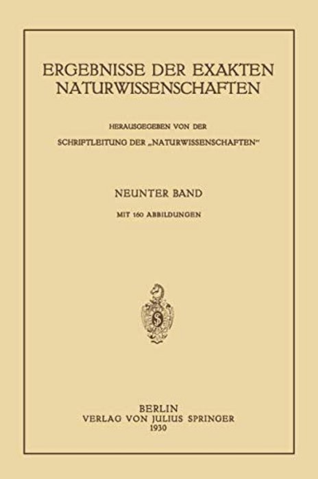 Ergebnisse Der Exakten Naturwissenschaften: Neunter Band-..