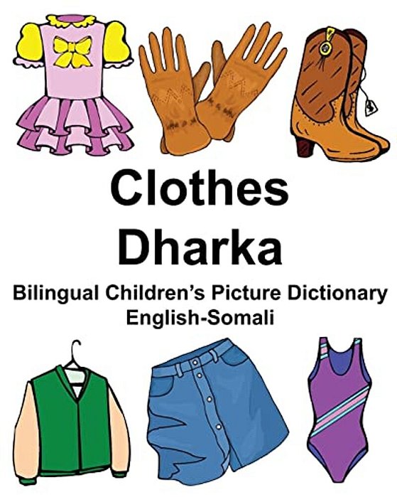 English-Somali Clothes/Dharka Bilingual Children's Picture Dictionary-..