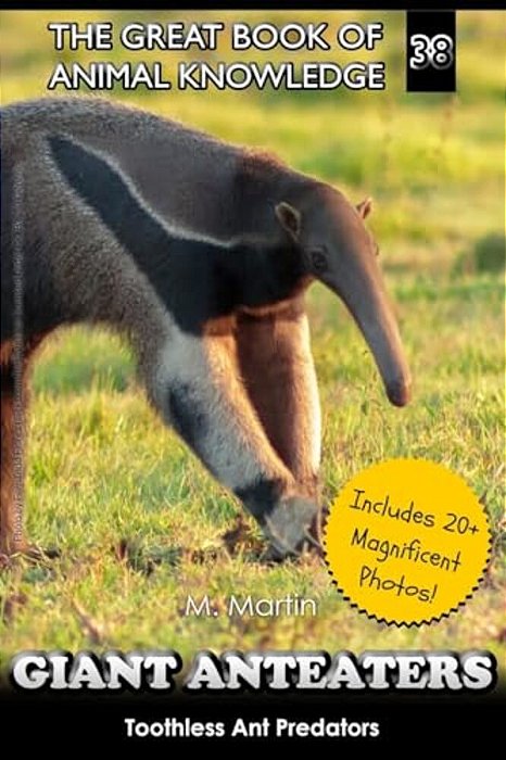 Giant Anteaters: Toothless Ant Predator-..