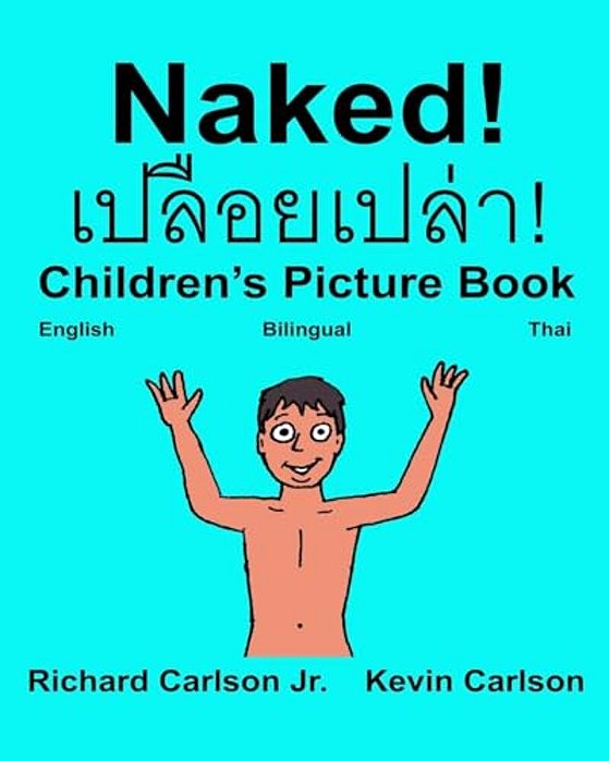 Naked!: Children's Picture Book English-Thai (Bilingual Edition) (Www. Rich. Center)-..