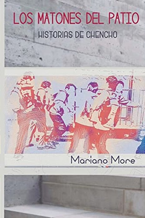 Los Matones Del Patio - Historias De Chencho - -..