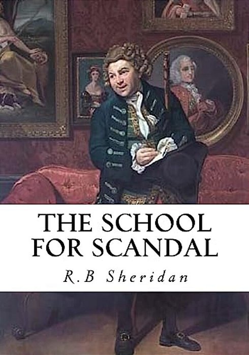 The School For Scandal: A Comedy - A Portrait-..