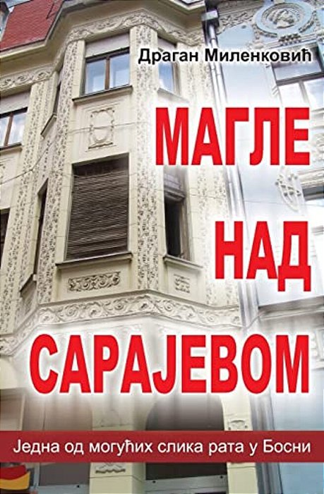 Magle Nad Sarajevom: Jedna Moguca Slika Rata U Bosni-..