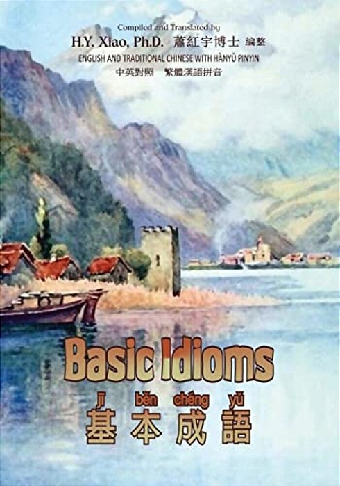 Basic Idioms (Traditional Chinese): 04 Hanyu Pinyin Paperback B&w-..
