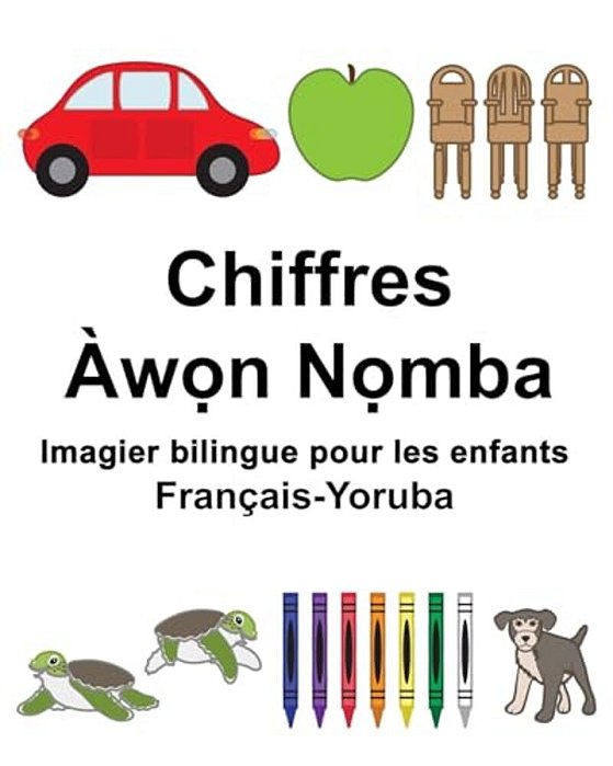 Français-Yoruba Chiffres Imagier Bilingue Pour Les Enfants-..
