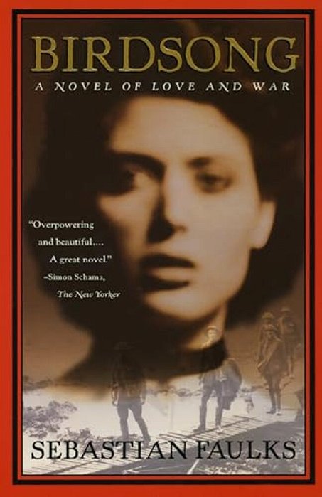Birdsong: A Novel Of Love And War-..