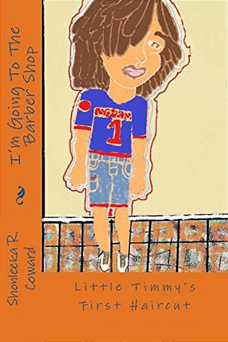 I'm Going To The Barber Shop: Little Timmy's First Haircut-..