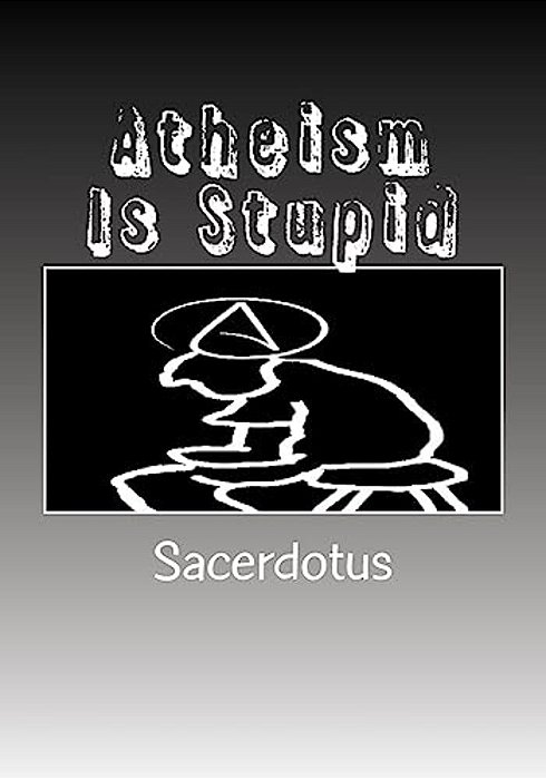 Atheism Is Stupid: Large Print-..
