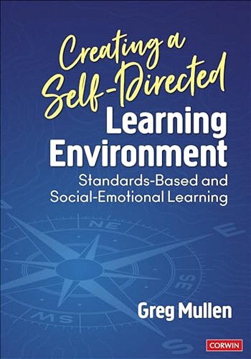 Creating A Self-Directed Learning Environment: Standards-Based And Social-Emotional Learning-..