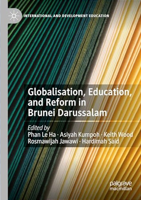 Globalisation, Education, And Reform In Brunei Darussalam-..