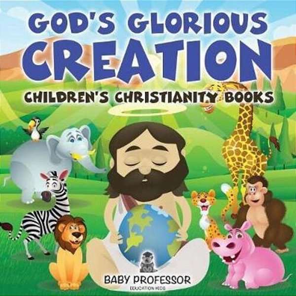 God's Glorious Creation Children's Christianity Books-..