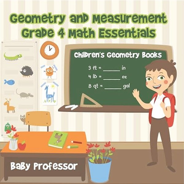 Geometry And Measurement Grade 4 Math Essentials: Children's Geometry Books-..