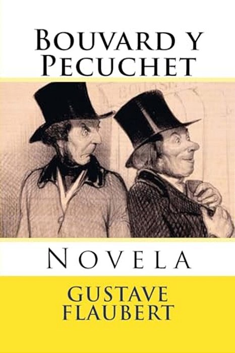Bouvard Y Pecuchet: Novela-..