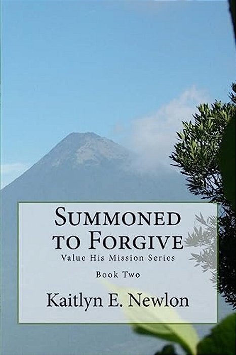 Summoned To Forgive: Value His Mission Series-..
