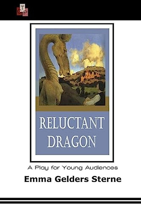 Reluctant Dragon: A Play For Young Audiences-..