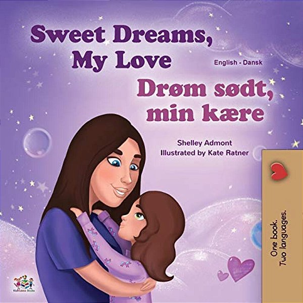 Sweet Dreams, My Love (English Danish Bilingual Book For Kids)-..
