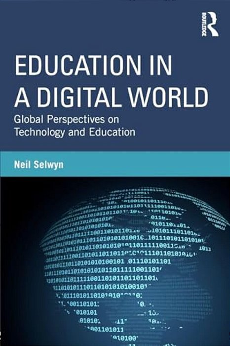 Education In A Digital World: Global Perspectives On Technology And Education-..