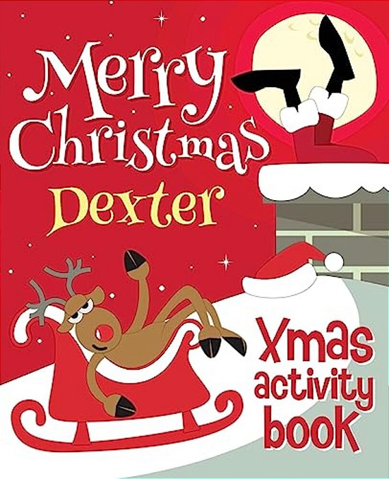 Merry Christmas Dexter - Xmas Activity Book: (Personalized Children's Activity Book)-..