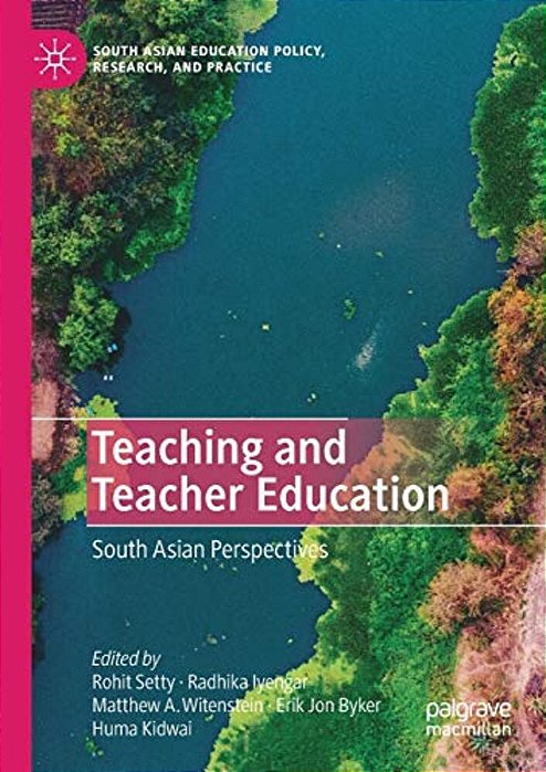 Teaching And Teacher Education: South Asian Perspectives-..