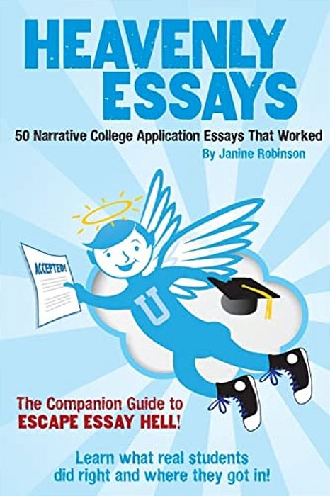 Heavenly Essays: 50 Narrative College Application Essays That Worked-..