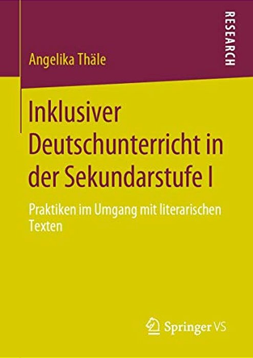 Inklusiver Deutschunterricht In Der Sekundarstufe I: Praktiken Im Umgang Mit Literarischen Texten-..