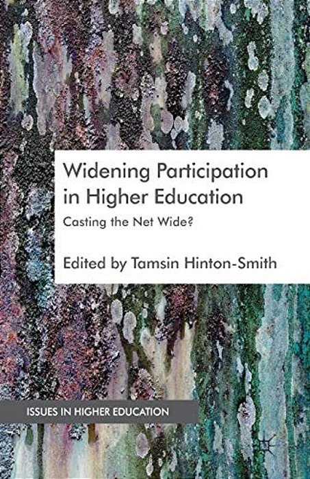 Widening Participation In Higher Education: Casting The Net Wide?-..