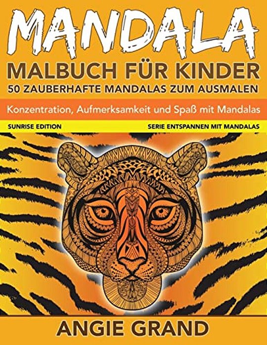 Mandala-Malbuch Fuer Kinder: 50 Mandalas Zum Ausmalen: Konzentration, Aufmerksamkeit Und Spass Mit Mandalas-..