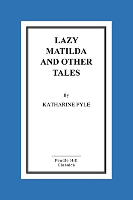 Lazy Matilda And Other Tales-..
