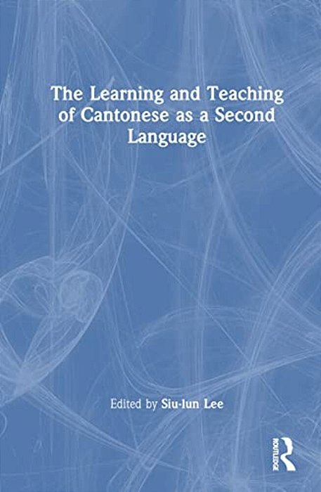 The Learning And Teaching Of Cantonese As A Second Language-..