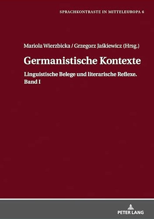 Germanistische Kontexte: Linguistische Belege Und Literarische Reflexe. Band I-..