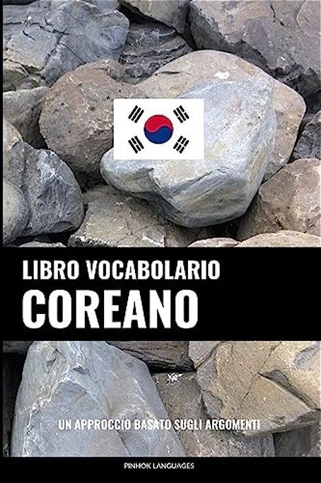 Libro Vocabolario Coreano: Un Approccio Basato Sugli Argomenti-..